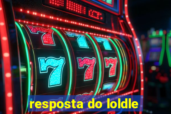 resposta do loldle